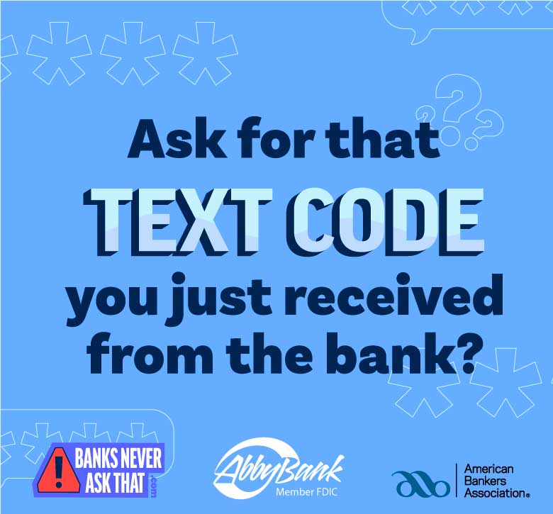 Banks Never Ask That graphic with question "Ask for that text code you just received from the bank?"